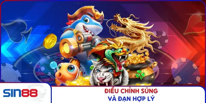 Bắn Cá Xèng - Chinh Phục Đại Dương Nhận Thưởng Hấp Dẫn 2026 3 Điều chỉnh súng và đạn hợp lý