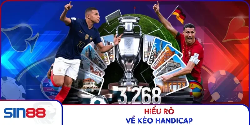 Kèo Handicap - Bật Mí Mẹo Chơi Thắng Lớn Dễ Dàng 2026 2 Hiểu rõ về kèo Handicap