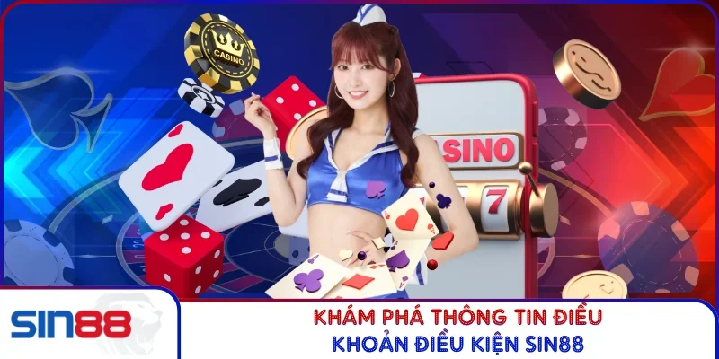 Điều Khoản Điều Kiện SIN88 1 Khám phá thông tin điều khoản điều kiện SIN88
