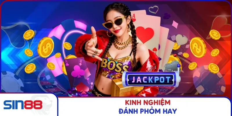 Game Bài Phỏm - Luật Chơi, Cách Đánh Hay Thắng Lớn 2026 4 Kinh nghiệm đánh phỏm hay