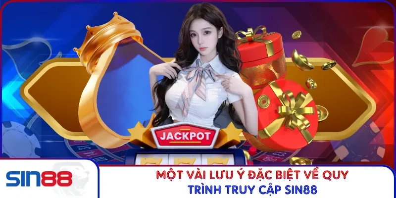 Hướng Dẫn Đăng Nhập SIN88 Chuẩn Từng Thao Tác Và An Toàn 4 Một vài lưu ý đặc biệt về quy trình truy cập SIN88
