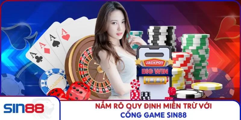 Miễn Trừ Trách Nhiệm SIN88 3 Nắm rõ quy định miễn trừ với cổng game SIN88