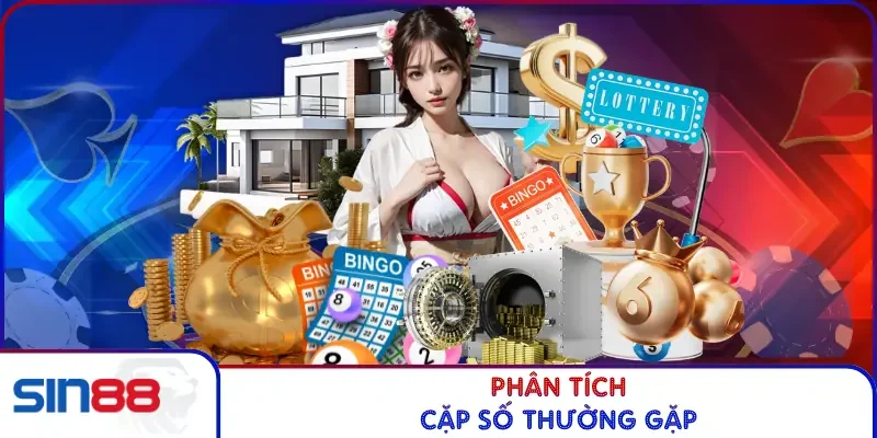 Soi Cầu Xổ Số - Bật Mí Chiêu Thức Trúng Hàng Tỷ Đồng 2026 3 Phân tích cặp số thường gặp