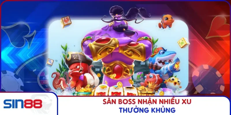 Bắn Cá Xèng - Chinh Phục Đại Dương Nhận Thưởng Hấp Dẫn 2026 4 Săn Boss nhận nhiều xu thưởng khủng