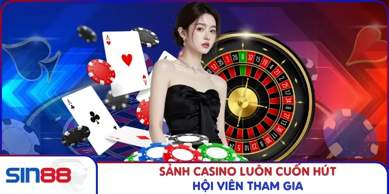 Giới Thiệu SIN88 2 Sảnh Casino luôn cuốn hút hội viên tham gia