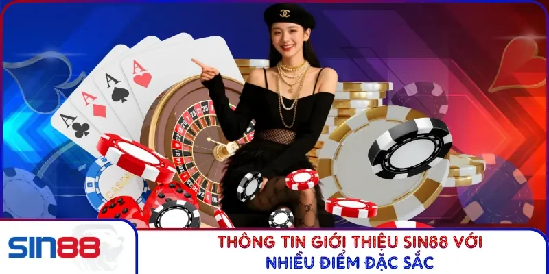 Giới Thiệu SIN88 1 Thông tin giới thiệu SIN88 với nhiều điểm đặc sắc