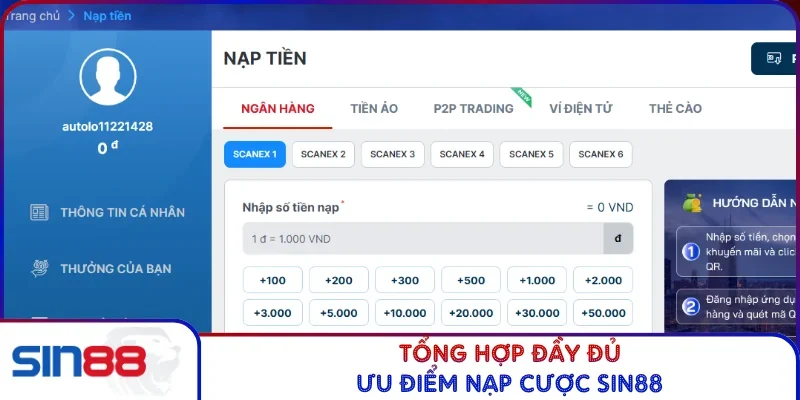 Nạp Tiền SIN88 - Đảm Bảo Giao Dịch Cược An Toàn Tốc Độ 2 Tổng hợp đầy đủ ưu điểm nạp cược SIN88