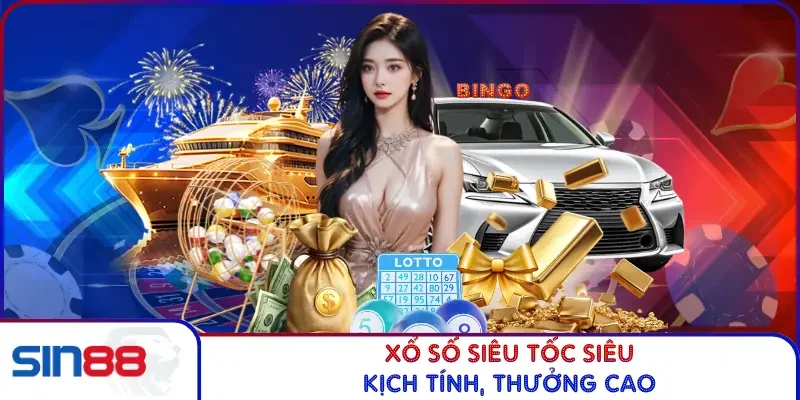 Xổ Số Siêu Tốc SIN88 Siêu Kịch Tính, Rinh Ngay Hàng Tỷ Đồng 2 Xổ số siêu tốc siêu kịch tính, thưởng cao